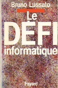 Le défi informatique - Bruno Lussato