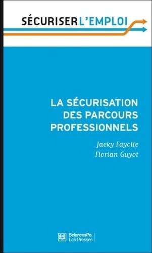La sécurisation des parcours professionnels - Jacky Fayolle